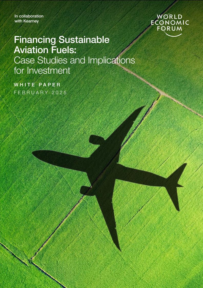 【推荐】世界经济论坛-可持续航空燃料融资：案例研究及其对投资的启示（英）-2025.2-44页