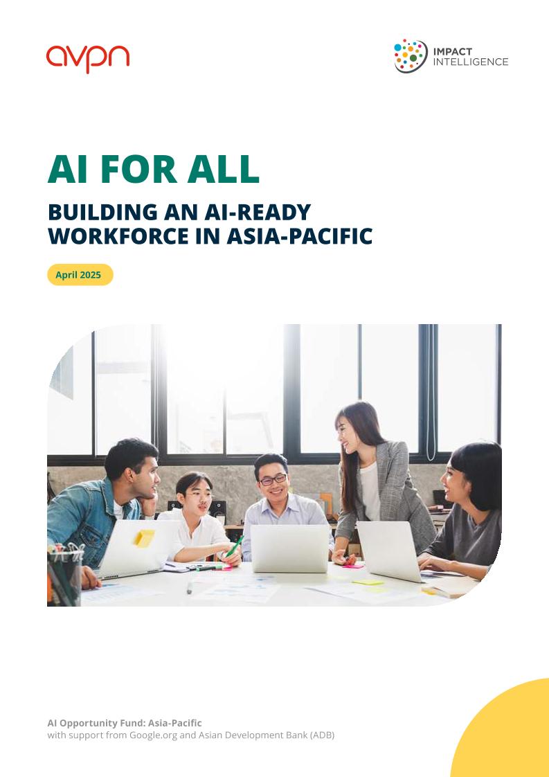 avpn：2025年面向全民的人工智能：推动亚太地区劳动力向AI能力转型报告（英文版）