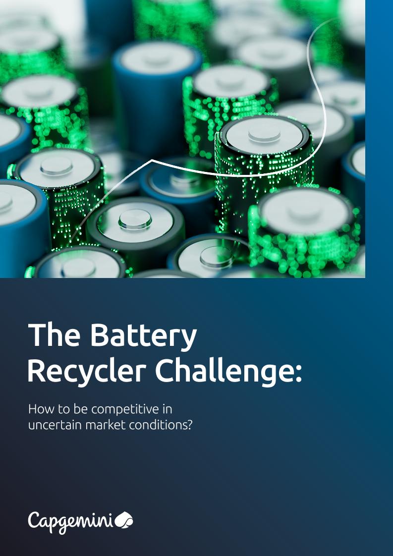 【推荐】凯捷Capgemini：2025年电池回收商的挑战：不确定市场中的竞争力提升策略研究报告（英文版）