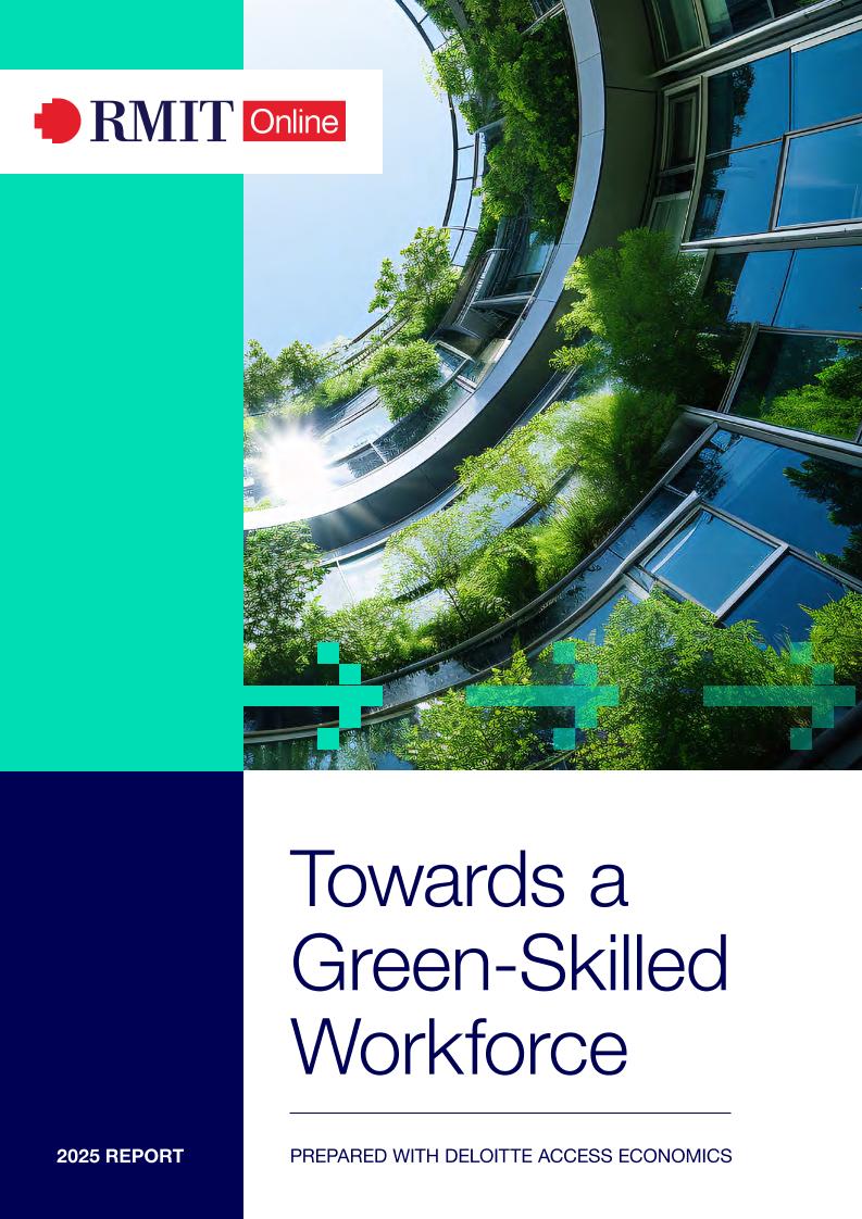【推荐】RMITOnline德勤：2025年迈向绿色技能劳动力：需求现状、缺口挑战及战略路径报告（英文版）