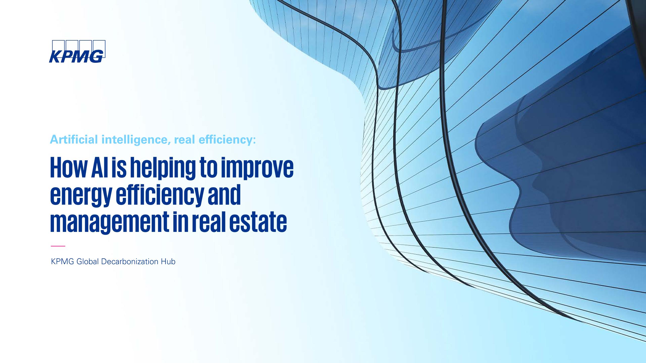 毕马威：人工智能助力房地产领域能源效率与管理水平提升（英文版）